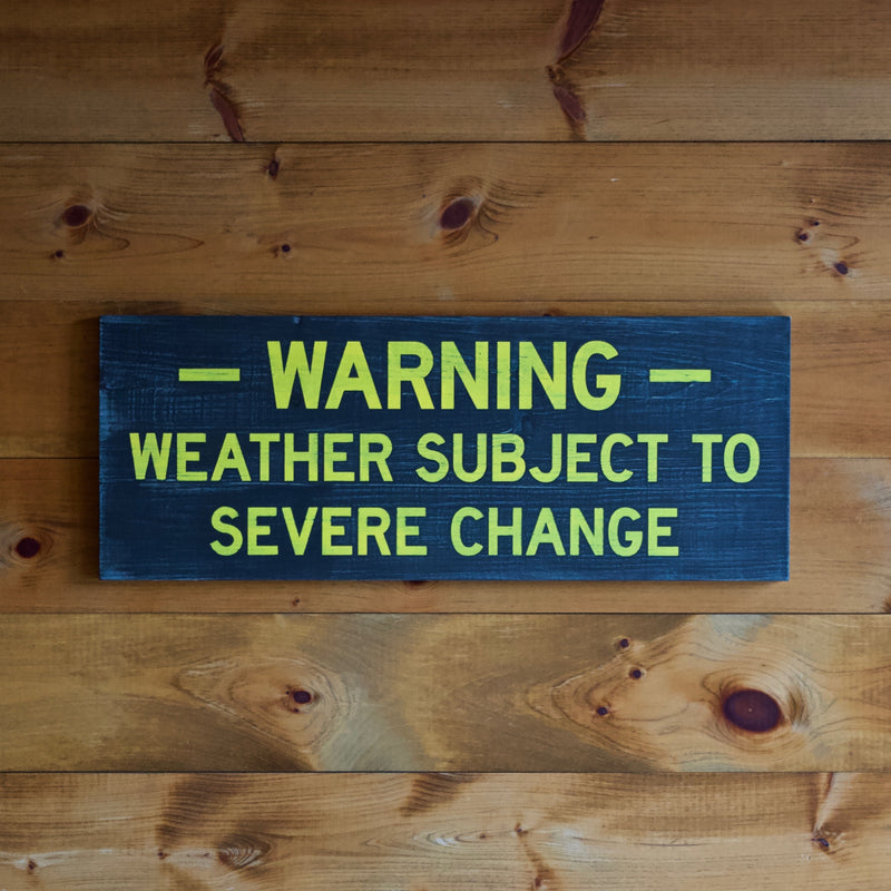 Hand Painted New York State Conservation Department Warning Weather Subject To Severe Change Trail Sign